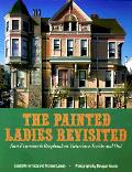 Painted Ladies Revisited San Franciscos Resplendent Victorians Inside & Out