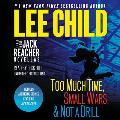Three More Jack Reacher Novellas: Too Much Time, Small Wars, Not a Drill and Bonus Jack Reacher Stories