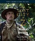 Lost City of Z Movie Tie In A Tale of Deadly Obsession in the Amazon