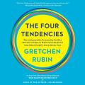 Four Tendencies The Indispensable Personality Profiles That Reveal How to Make Your Life Better & Other Peoples Lives Better Too