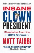 Insane Clown President Dispatches from the 2016 Circus