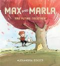Max & Marla Are Flying Together