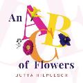 An ABC of Flowers