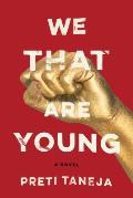 We That Are Young A novel