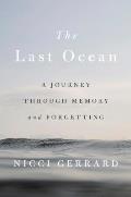 Last Ocean A Journey Through Memory & Forgetting