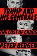 Trump & His Generals The Cost of Chaos