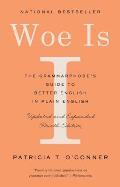 Woe Is I The Grammarphobes Guide to Better English in Plain English Fourth Edition