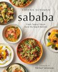 Sababa Fresh Sunny Flavors From My Israeli Kitchen