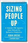 Sizing People Up A Veteran FBI Agents User Manual for Behavior Prediction