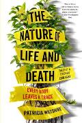 Nature of Life & Death Every Body Leaves a Trace