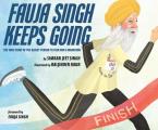 Fauja Singh Keeps Going The True Story of the Oldest Person to Ever Run a Marathon