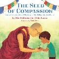 Seed of Compassion Lessons from the Life & Teachings of His Holiness the Dalai Lama