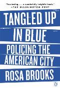 Tangled Up in Blue Policing the American City