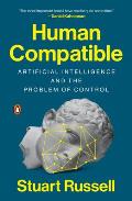 Human Compatible Artificial Intelligence & the Problem of Control