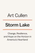 Storm Lake A Chronicle of Change Resilience & Hope from a Heartland Newspaper