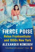 Fierce Poise Helen Frankenthaler & 1950s New York