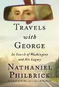 Travels with George In Search of Washington & His Legacy