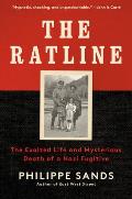 Ratline The Exalted Life & Mysterious Death of a Nazi Fugitive