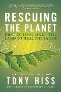 Rescuing the Planet Protecting Half the Land to Heal the Earth