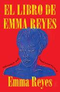 El Libro de Emma Reyes / The Book of Emma Reyes: Memoria Por Correspondencia