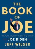 Book of Joe The Life Wit & Sometimes Accidental Wisdom of Joe Biden