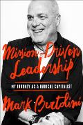 Mission Driven Leadership My Journey as a Radical Capitalist