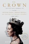 Crown The Official Companion Volume 2 Political Scandal Personal Struggle & the Years that Defined Elizabeth II 1956 1977