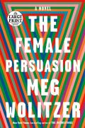 Female Persuasion LARGE PRINT