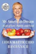 My American Dream A Life of Love Family & Food
