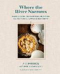 Where the River Narrows Classic French & Nostalgic Qubcois Recipes from St. Lawrence Restaurant