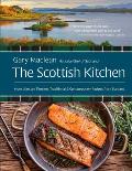 Scottish Kitchen More than 100 Timeless Traditional & Contemporary Recipes from Scotland