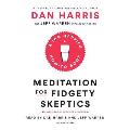 Meditation for Fidgety Skeptics A 10% Happier How To Book