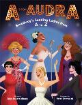 A is for Audra Broadways Leading Ladies from A to Z