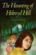Haunting Of Holroyd Hill