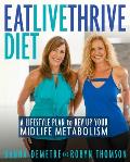 Eat Live Thrive Diet A Lifestyle Plan to Rev Up Your Midlife Metabolism