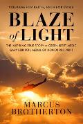 Blaze of Light The Inspiring True Story of Green Beret Medic Gary Beikirch Medal of Honor Recipient