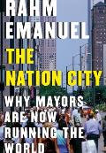Nation City Why Mayors Are Now Running the World