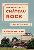 Shooting at Chateau Rock A Bruno Chief of Police Novel