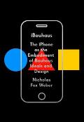 iBauhaus The iPhone as the Embodiment of Bauhaus Ideals & Design