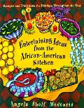 Ideas For Entertaining From The African American Kitchen Recipes & Traditions for Holidays Throughout the Year