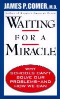 Waiting For A Miracle Why Schools Cant S