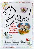 Bravo A Guide to Opera for the Perplexed