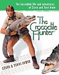 Crocodile Hunter The Incredible Life &