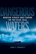 Dangerous Waters Modern Piracy & Terror