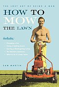 How To Mow The Lawn The Lost Art Of Bein