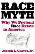 Race Myth Why We Pretend Race Exists In