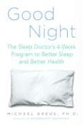 Good Night The Sleep Doctors 4 Week Program to Better Sleep & Better Health