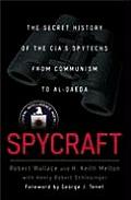 Spycraft The Secret History of the CIAs Spytechs from Communism to Al Qaeda