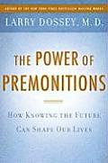 Power of Premonitions How Knowing the Future Shapes Our Lives