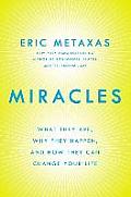 Miracles What They Are Why They Happen & How They Can Change Your Life